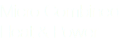 Micro Combined Heat & Power